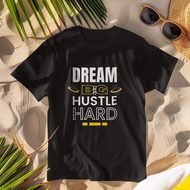 Camiseta Sonhe com um grande Duro de Hustle - Roupa Inspira (Criador carregado)