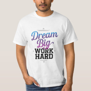 Camiseta Sonhe com um grande Duro de trabalho - Minimalista