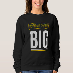Camiseta Sonhe com um grande slogan inspiracional