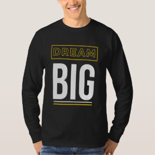 Camiseta Sonhe com um grande slogan inspiracional