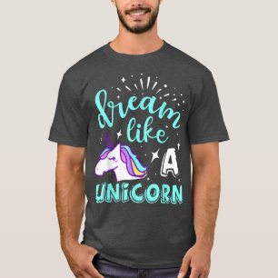 Camiseta Sonhe Como Um Unicórnio
