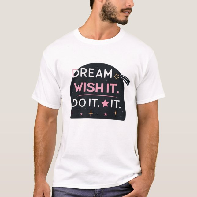 Camiseta Sonhe. Deseje. Faça (Frente)