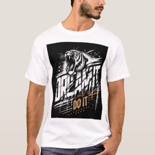 Camiseta Sonhe. Faça. - Agressão ao Tigre-Raiva-T-Shir