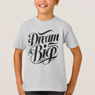 Camiseta Sonhe Grande