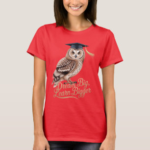 Camiseta Sonhe Grande Aprenda Maior Coruja Graduação