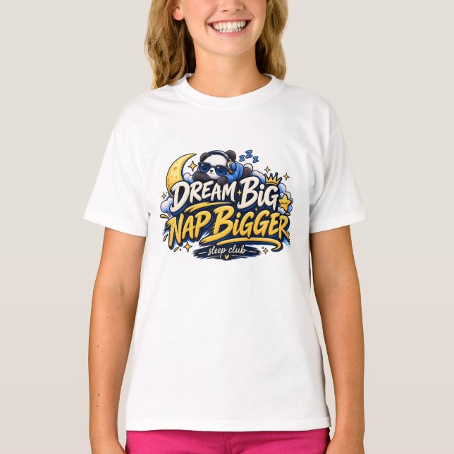 Camiseta Sonhe Grande, Dorme Mais | Design Divertido de Pan (Frente)