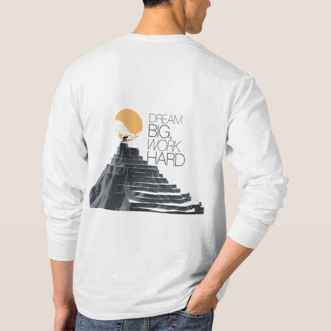 Camiseta Sonhe grande, Duro de trabalho (Verso)