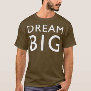 Camiseta Sonhe Grande Inspiração Estudantes Esperam Dre