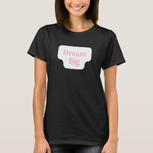 Camiseta Sonhe Grande Inspiração Motivacional Sucesso Garra