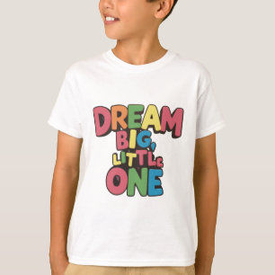 Camiseta sonhe grande pequeno, citações inspiradoras