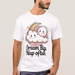 Camiseta Sonhe Grande Sono Muitas Vezes - Dormir