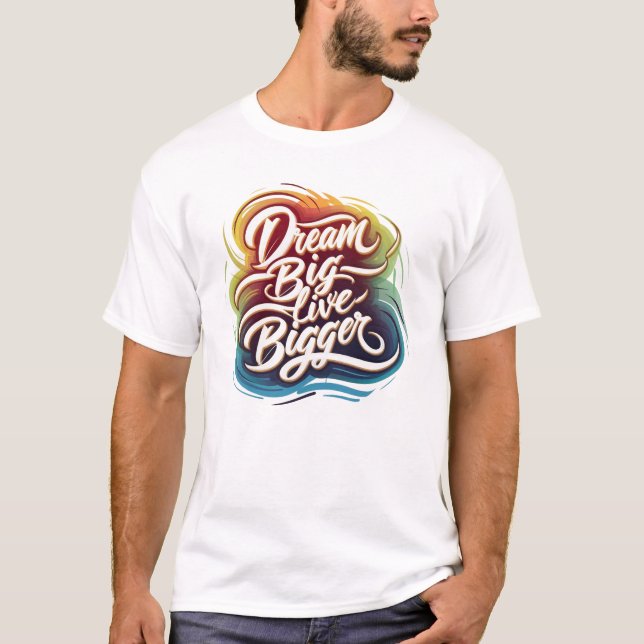 Camiseta Sonhe Grande, Vivo Maior (Frente)