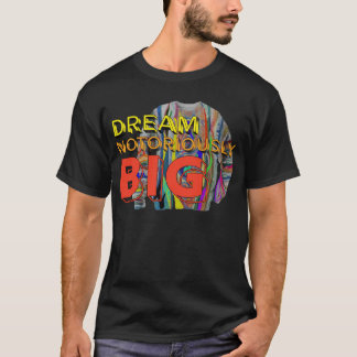 Camiseta Sonhe Notoriamente Grande Afirmação Motivacional U