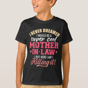 Camiseta Sonhei que seria uma sogra super legal