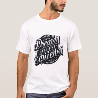 Camiseta Sonho. Acredite. Alcançar. - Desi de Cotação Motiv