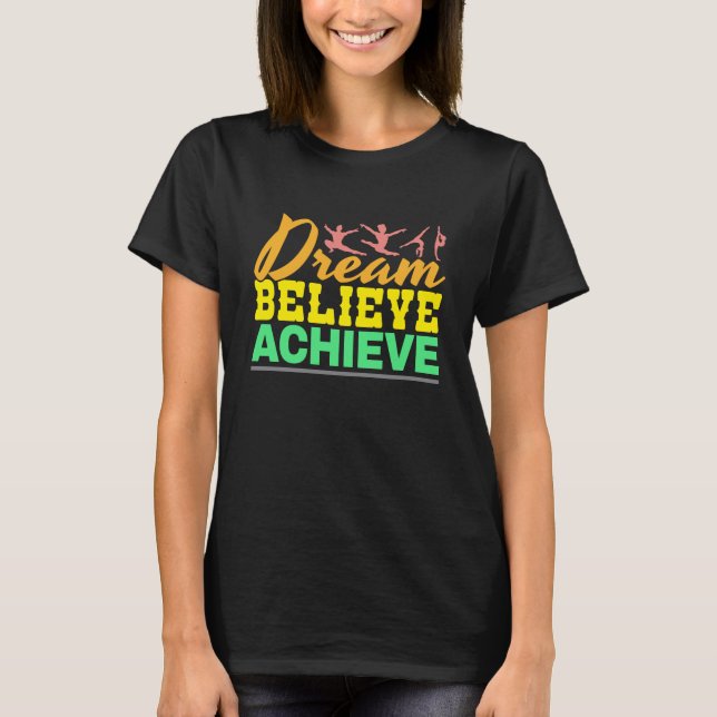 Camiseta Sonho Acredite Citação - Ginástica Feminina  (Frente)