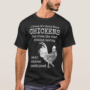 Camiseta Sonho Com Um Mundo Onde Frangos Ditados Engraçados