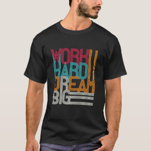 Camiseta Sonho de duro de Trabalho Grande Design