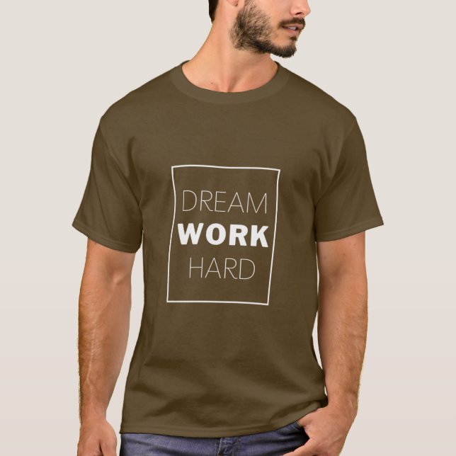 Camiseta Sonho, Duro de Trabalho (Frente)