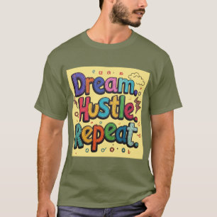 Camiseta Sonho. Hustle. Repita. - Motivo Colorido Desenho À