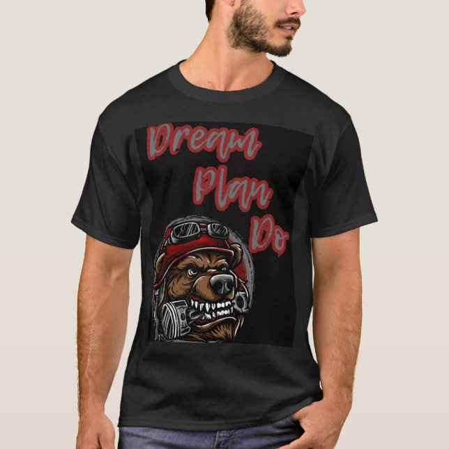 Camiseta Sonho. Planejar. Faça. - Solte a besta dentro de (Frente)