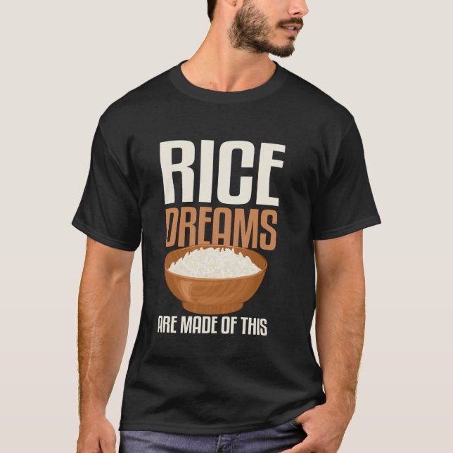 Camiseta Sonhos De Arroz São Feitos Desta Forma Para Comida (Frente)