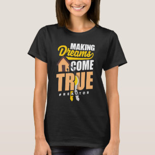 Camiseta Sonhos de fazer vêm o verdadeiro Realtor gráfico