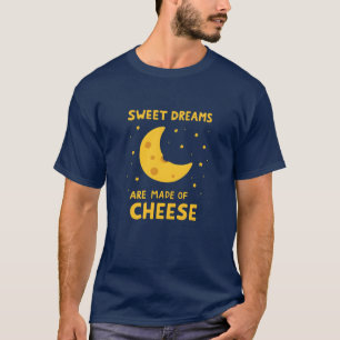 Camiseta Sonhos Doces São Feitos de Queijo Noite Caprichosa