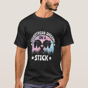 Camiseta Sonhos Equestres em um Pau - Cavalgando Cavalos de