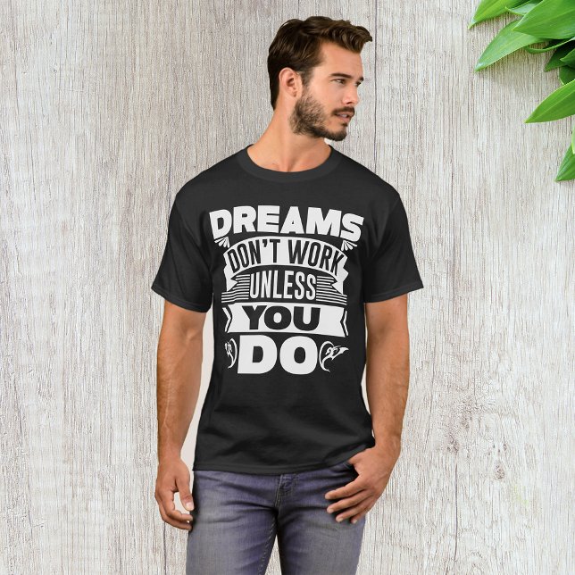 Camiseta Sonhos não funcionam a menos que você (Criador carregado)
