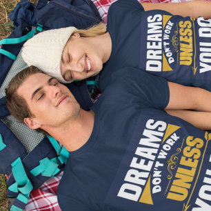 Camiseta Sonhos não funcionam a menos que você faça azul es