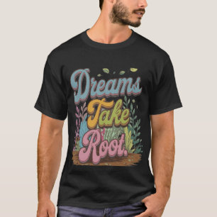 Camiseta Sonhos tiram raízes