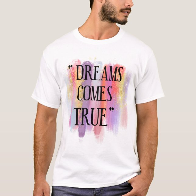 Camiseta Sonhos tornam-se realidade (Frente)