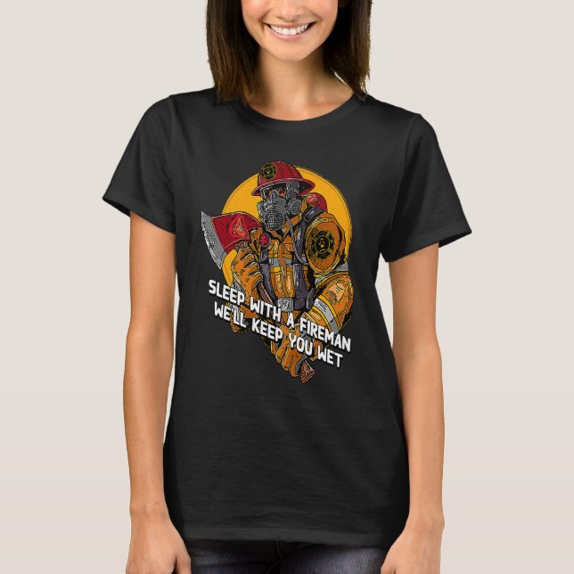 Camiseta Sono Molhado com um Bombeiro Humor de Bombeiro Fog (Frente)