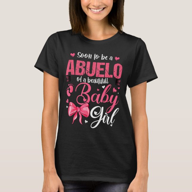 Camiseta Soon To Be A Abuelo Of A Beautiful Baby Girl Gende (Frente)