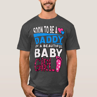 Camiseta Soon To Be A Daddy Of A Beautiful Baby Girl