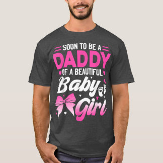 Camiseta Soon To Be A Daddy Of A Beautiful Baby Girl Gender