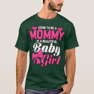Camiseta Soon To Be A Mommy Of A Beautiful Baby Girl