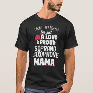 Camiseta Soprano Saxofone Mãe Design - Mama Louca e Orgulho