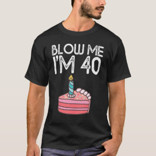 Camiseta Sopre-me, tenho 40 anos, aniversário de 40 anos de