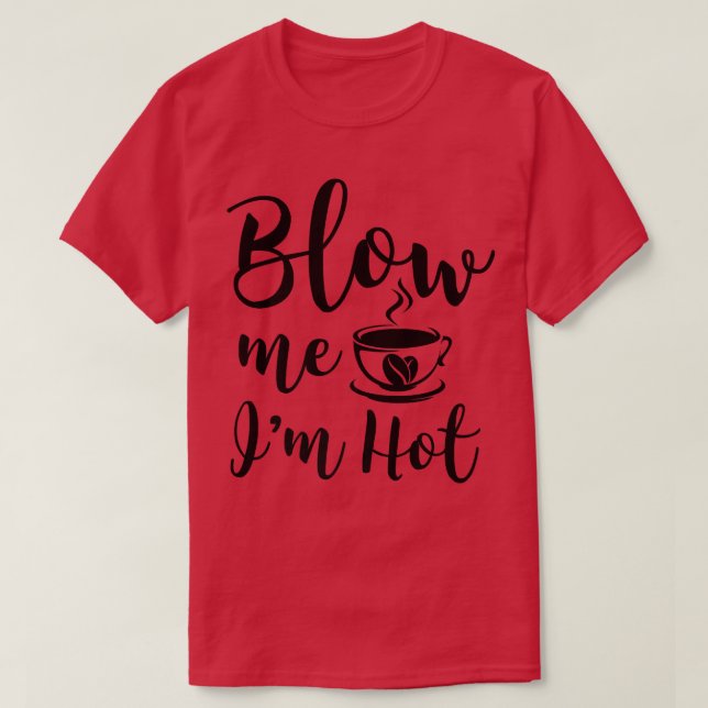 Camiseta Sopro-Me, Eu Sou Um Insuendo De Café Adulto Engraç (Frente do Design)