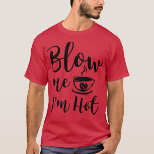 Camiseta Sopro-Me, Eu Sou Um Insuendo De Café Adulto Engraç