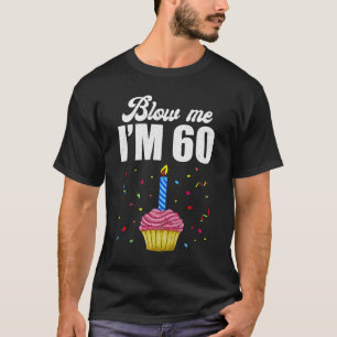 Camiseta Sopro-me, tenho 60 60 e 60º Bolo de Bolo de Aniver