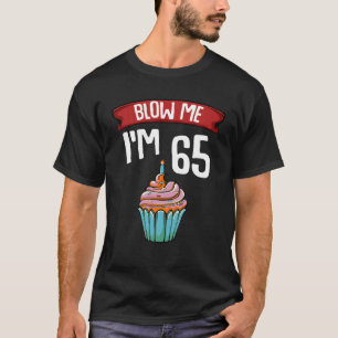 Camiseta Sopro-me, tenho 65 anos e 65 anos e 65 anos.