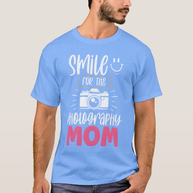 Camiseta Sorria Para Fotografar Mãe Fotografia (Frente)