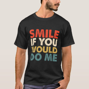Camiseta Sorria Que Você Faria Um Dia de as mães Engraçado