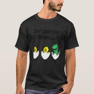 Camiseta Sorrisoédivertido Não conte seus pintinhos ha