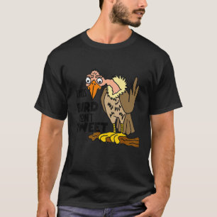 Camiseta Sorrisos Este Pássaro Não tuite Buzzard