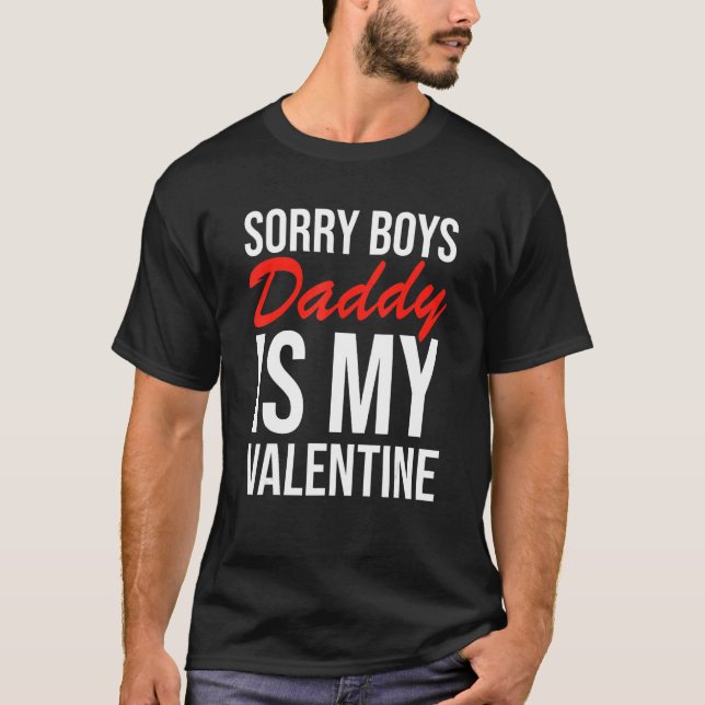 Camiseta Sorry Boys Daddy Is My Valentine Apparel (Frente)