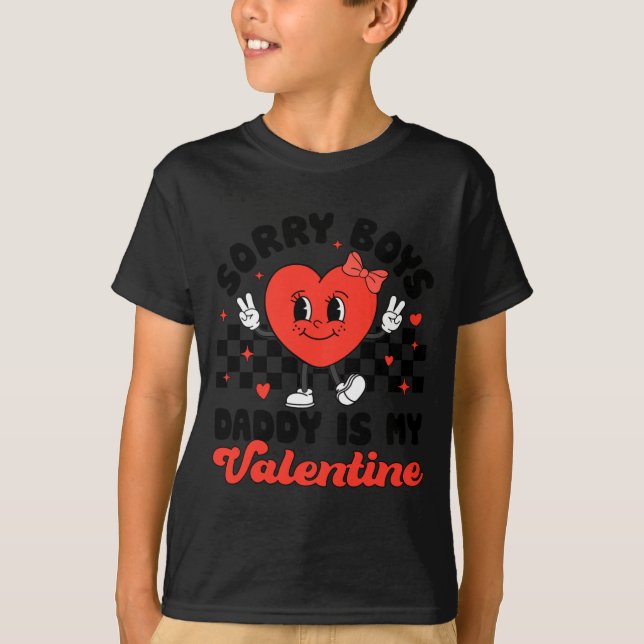 Camiseta Sorry Boys Daddy Is My Valentine Valentines Day F  (Frente)